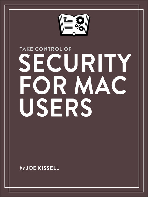 Title details for Take Control of Security for Mac Users by Joe Kissell - Available